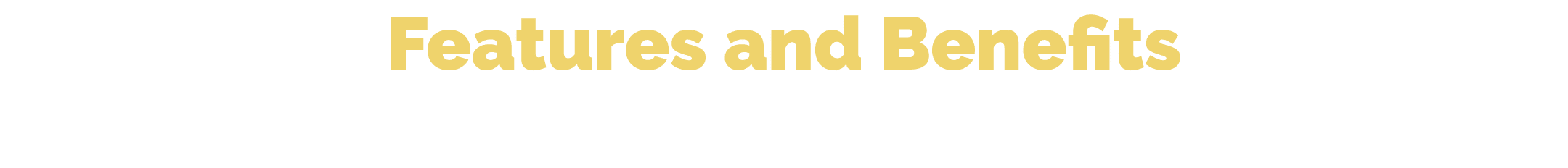 Features and Benefits